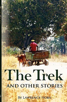 The Trek and Other Stories by Lawrence Hoba