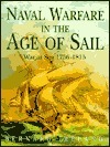 Naval Warfare in the Age of Sail by Bernard Ireland