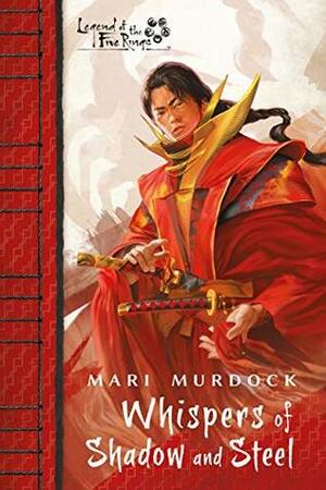 Legend of the Five Rings: Whispers of Shadow and Steel by Mari Murdock, Amélie Hutt