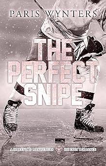 The Perfect Snipe: A Single Dad, Opposites Attract Hockey Romance by Paris Wynters