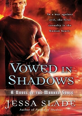 Vowed in Shadows: A Novel of the Marked Souls by Jessa Slade