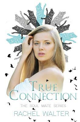 True Connection by Rachel M. Walter