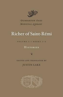 Histories, Vol. I: Books 1-2 by Richer of Saint-Rémi, Justin Lake