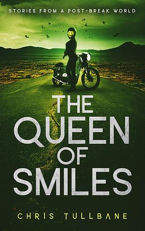 The Queen of Smiles by Chris Tullbane, Chris Tullbane