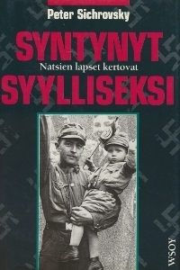 Syntynyt syylliseksi : natsien lapset kertovat by Peter Sichrovsky, Aira Buffa