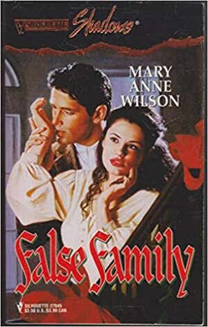 False Family by Mary Anne Wilson