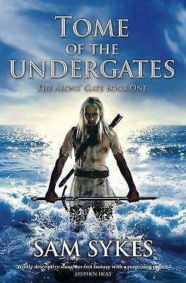 Tome of the Undergates by Sam Sykes