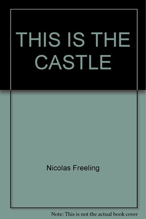 This Is the Castle by Nicolas Freeling