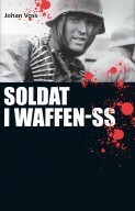 Soldat i Waffen-SS by Johann Voss