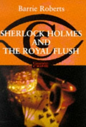 Sherlock Holmes and the Royal Flush by Barrie Roberts