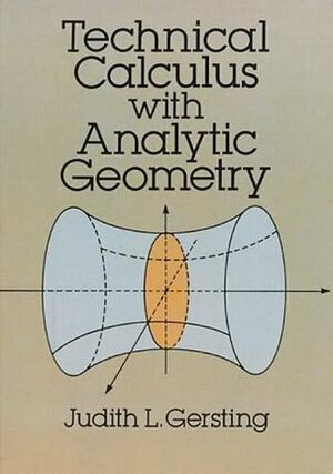 Technical Calculus with Analytic Geometry by Judith L. Gersting