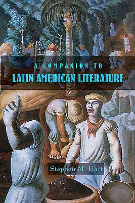 A Companion to Latin American Literature by Stephen M. Hart