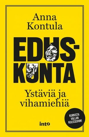 Eduskunta: Ystäviä ja vihamiehiä by Anna Kontula