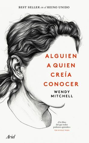 Alguien a quien creía conocer by Wendy Mitchell