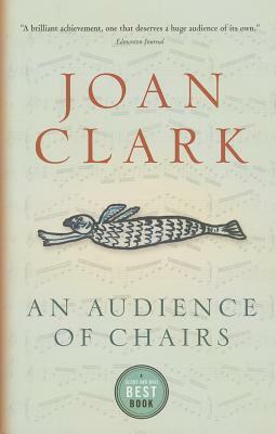 An Audience of Chairs by Joan Clark