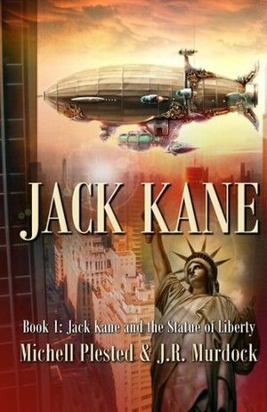 Jack Kane and the Statue of Liberty by Michell Plested, J.R. Murdock