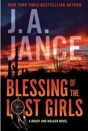 Blessing of the Lost Girls by J.A. Jance