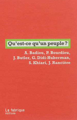 Qu'est-ce qu'un peuple? by Jacques Rancière, Judith Butler, Pierre Bourdieu, Sadri Khiari, Georges Didi-Huberman, Alain Badiou