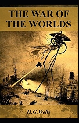 The War of the Worlds Annotated by H.G. Wells