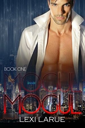 Mogul by Lexi Larue