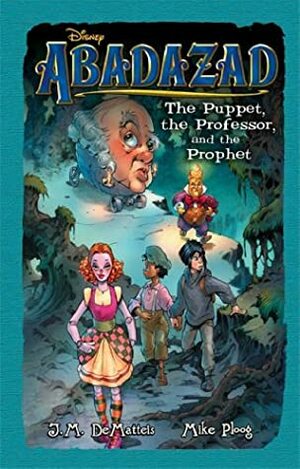 The Puppet, the Professor, and the Prophet by J.M. DeMatteis