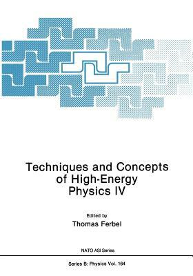 Techniques and Concepts of High-Energy Physics IV by 