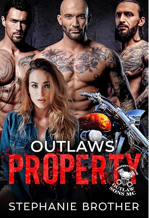 Outlaws' Property: A Biker Reverse Harem Romance by Stephanie Brother