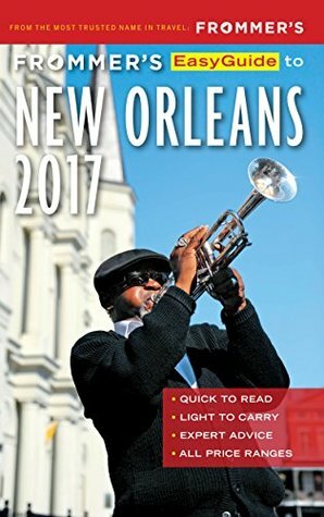 Frommer's EasyGuide to New Orleans 2017 (Easy Guides) by Diana K. Schwam