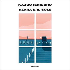 Klara e il Sole by Kazuo Ishiguro