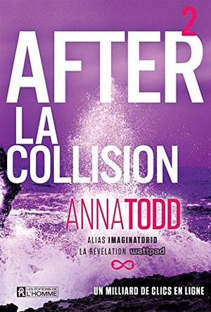 After - Tome 2: La collision by Anna Todd, Anna Todd