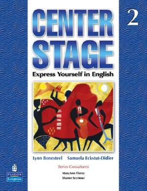 Center Stage 2 with Life Skills & Test Prep - Student Book Package by Lynn Bonesteel, Samuela Eckstut