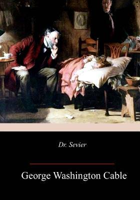 Dr. Sevier by George Washington Cable