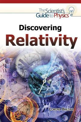 Discovering Relativity by Corona Brezina