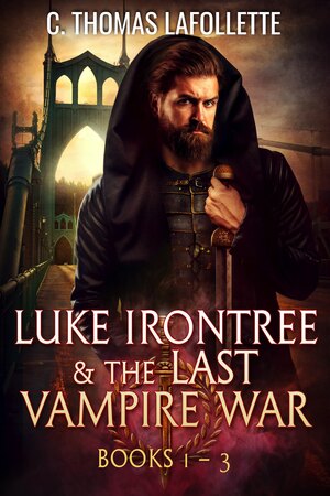 Luke Irontree & The Last Vampire War by C. Thomas LaFollette