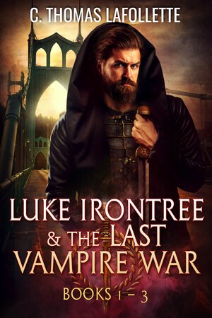 Luke Irontree & The Last Vampire War by C. Thomas Lafollette