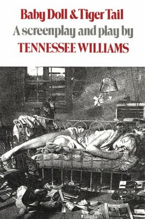 Baby Doll & Tiger Tail by Tennessee Williams