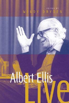 Albert Ellis Live! by Albert Ellis, Windy Dryden