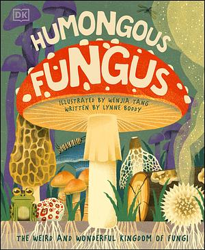 Humongous Fungus by D.K. Publishing