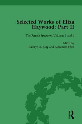 Selected Works of Eliza Haywood, Part II Vol 3 by Alex Pettit