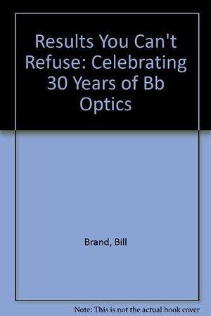 Results You Can't Refuse: Celebrating 30 Years of BB Optics by Andrew Lampert