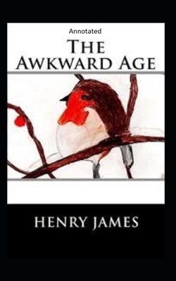 The Awkward Age: (Annotated) by Henry James