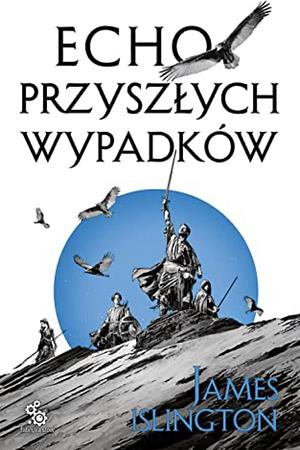 Echo przyszłych wypadków by James Islington