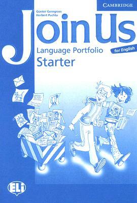 Join Us for English Language Portfolio Starter by Gunter Gerngross, Herbert Puchta