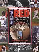 The Boston Red Sox: An Illustrated History by Milton Cole, Jim Kaplan