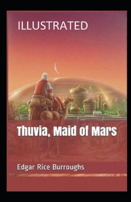 Thuvia, Maid of Mars Illustrated by Edgar Rice Burroughs