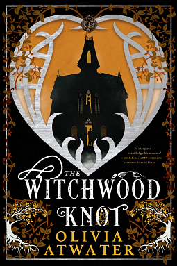 The Witchwood Knot by Olivia Atwater