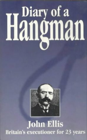 Diary Of A Hangman by John Ellis