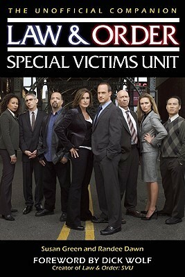 Law & Order: Special Victims Unit Unofficial Companion by Susan Green, Randee Dawn, Dick Wolf