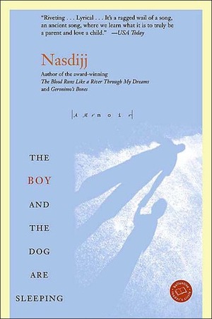 The Boy and the Dog Are Sleeping by Nasdijj