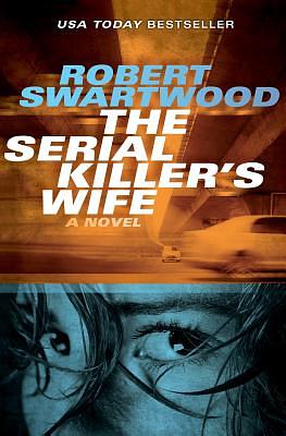 The Serial Killer's Wife by Robert Swartwood